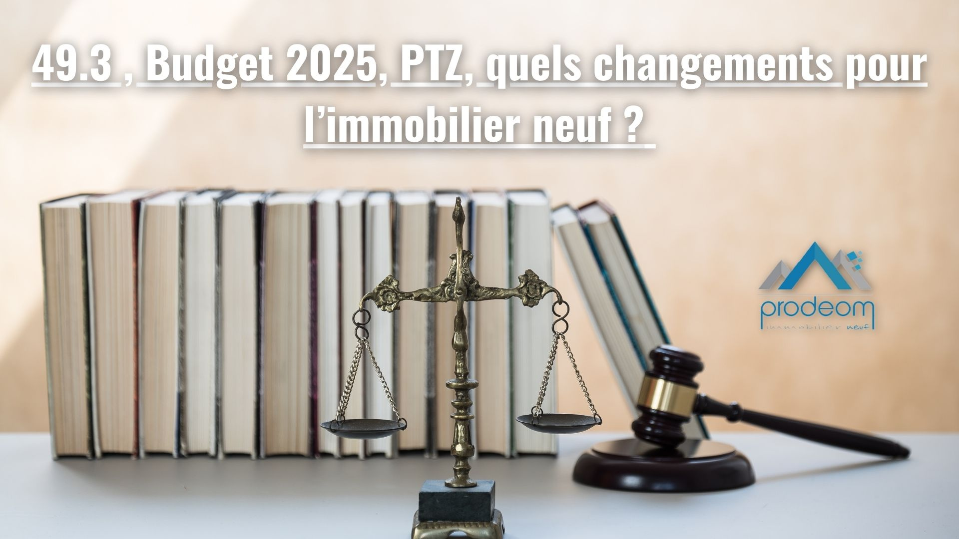 49.3 , Budget 2025, PTZ, quels change...