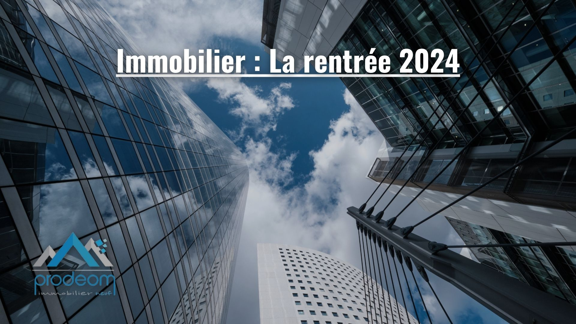 L'immobilier en cette rentrée 2024 : ...